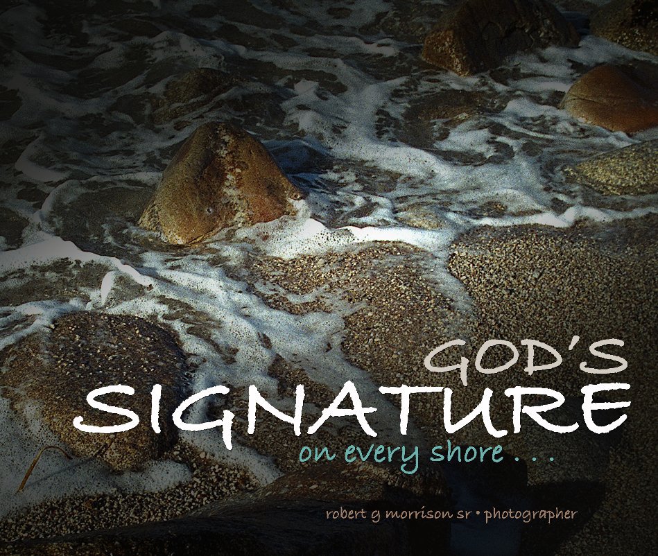 View God's Signature on Every Shore by ROBERT G MORRISON SR