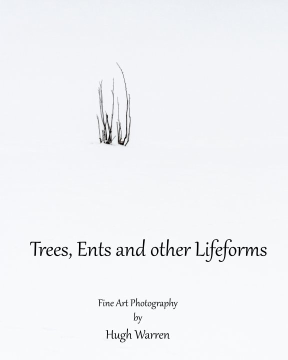 View Trees Ents and other Lifeforms by Hugh Warren