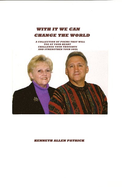 View WITH IT WE CAN CHANGE THE WORLD by KENNETH ALLEN PATRICK