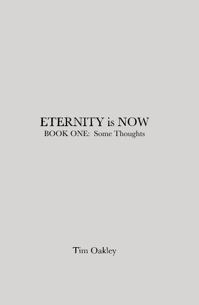 Ver ETERNITY is NOW BOOK ONE: Some Thoughts por Tim Oakley