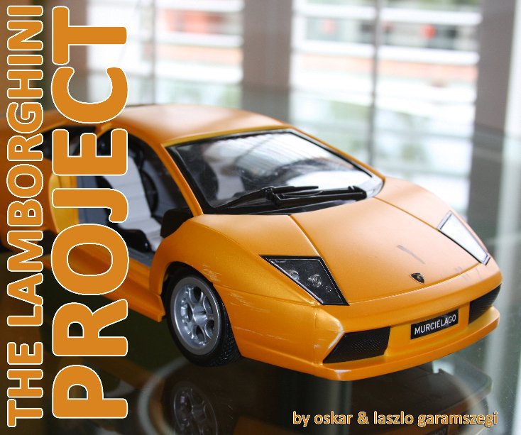 View The Lamborghini Project by Oskar and Laszlo Garamszegi