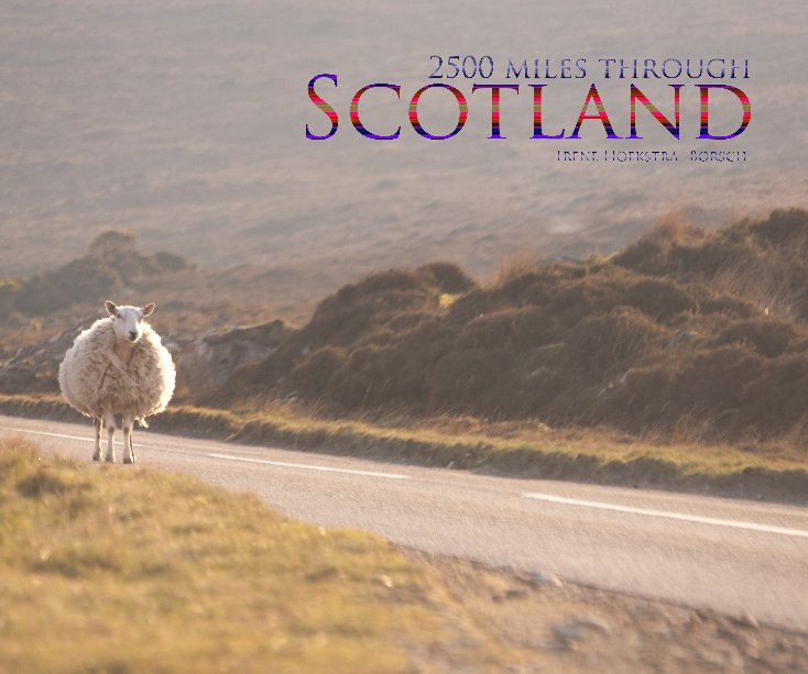 Ver 2500 miles through Scotland por Irene Hoekstra-Borsch