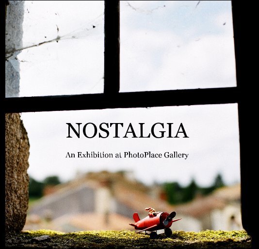 View NOSTALGIA An Exhibition at PhotoPlace Gallery by PhotoPlace Gallery