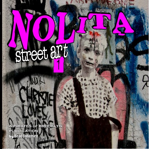 View Nolita Street Art by Pirates of Brooklyn