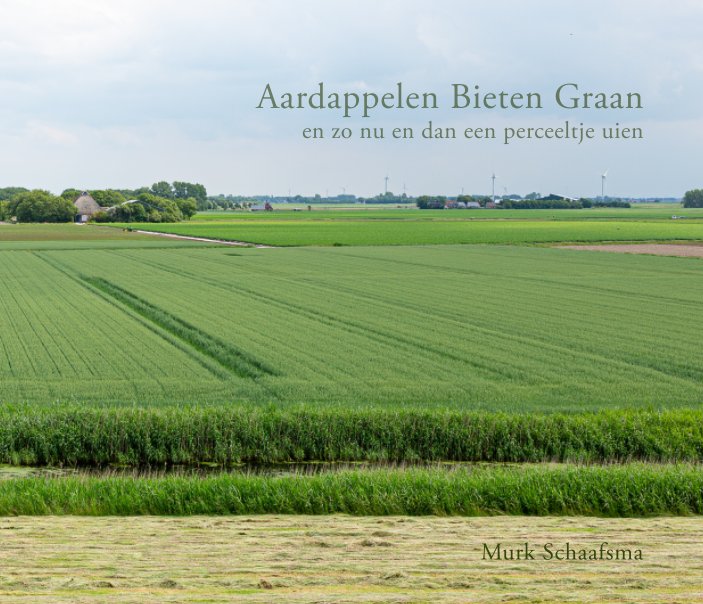 View Aardappelen Bieten Graan by Murk Schaafsma