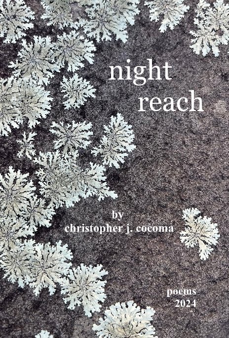 Bekijk night reach by christopher j. cocoma poems 2024 op POEMS BY CHRISTOPHER J. COCOMA