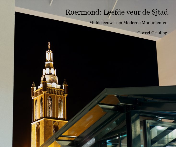 Ver Roermond: Leefde veur de Sjtad por Govert Gribling