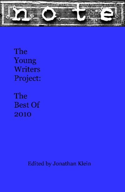 View The Young Writers Project: The Best Of 2010 by Edited by Jonathan Klein