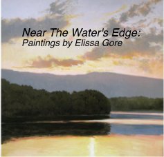 Near The Water's Edge: Paintings by Elissa Gore book cover