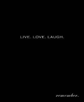 live. love. laugh. remember. book cover