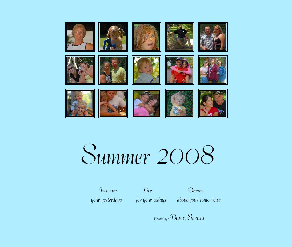 View Summer 2008 by Created by - Dawn Svehla