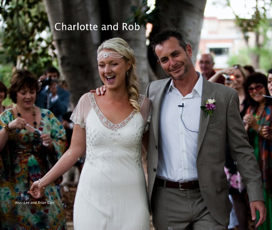 View Charlotte and Rob by Alys-Lee and Brian Carr