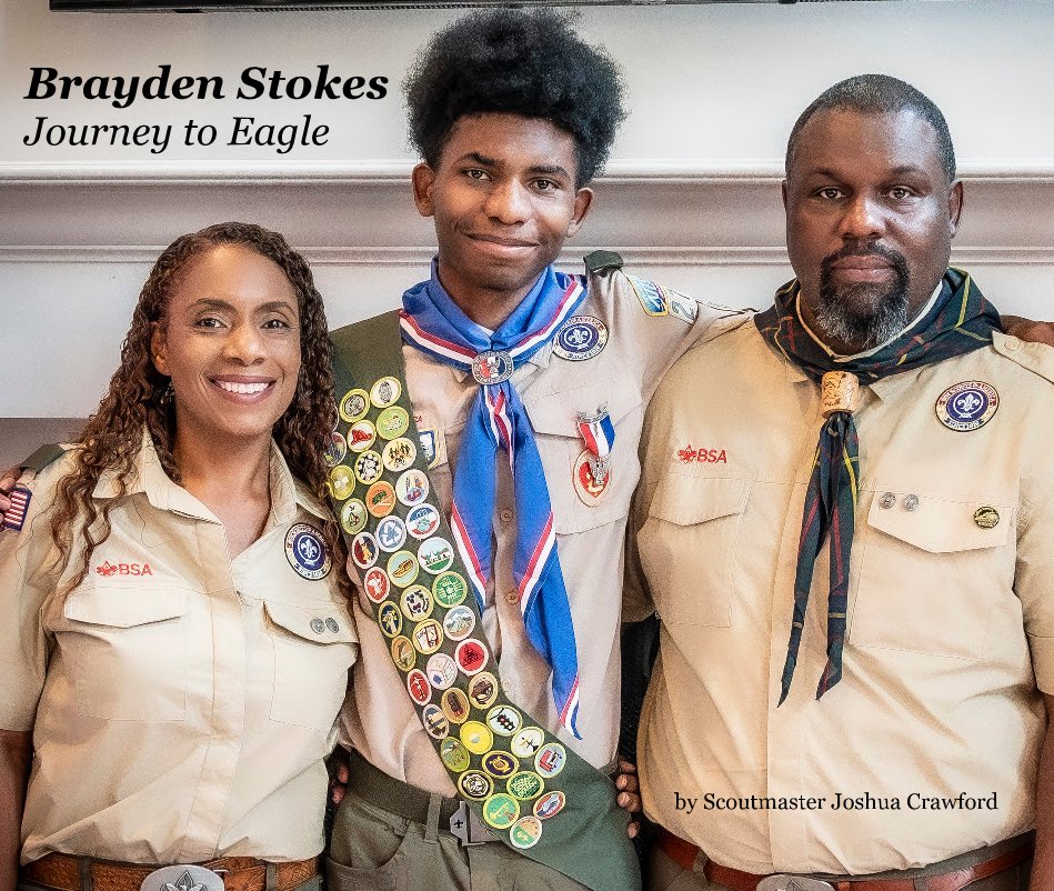 View Brayden Stokes Journey to Eagle by Scoutmaster Joshua Crawford
