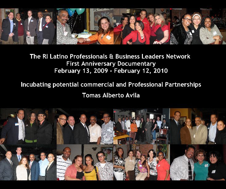 Visualizza The RI Latino Professionals & Business Leaders Network First Anniversary Documentary February 13, 2009 - February 12, 2010 di Tomas Alberto Avila