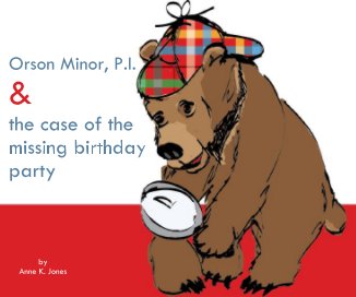 Orson Minor, P.I. & the case of the missing birthday party book cover