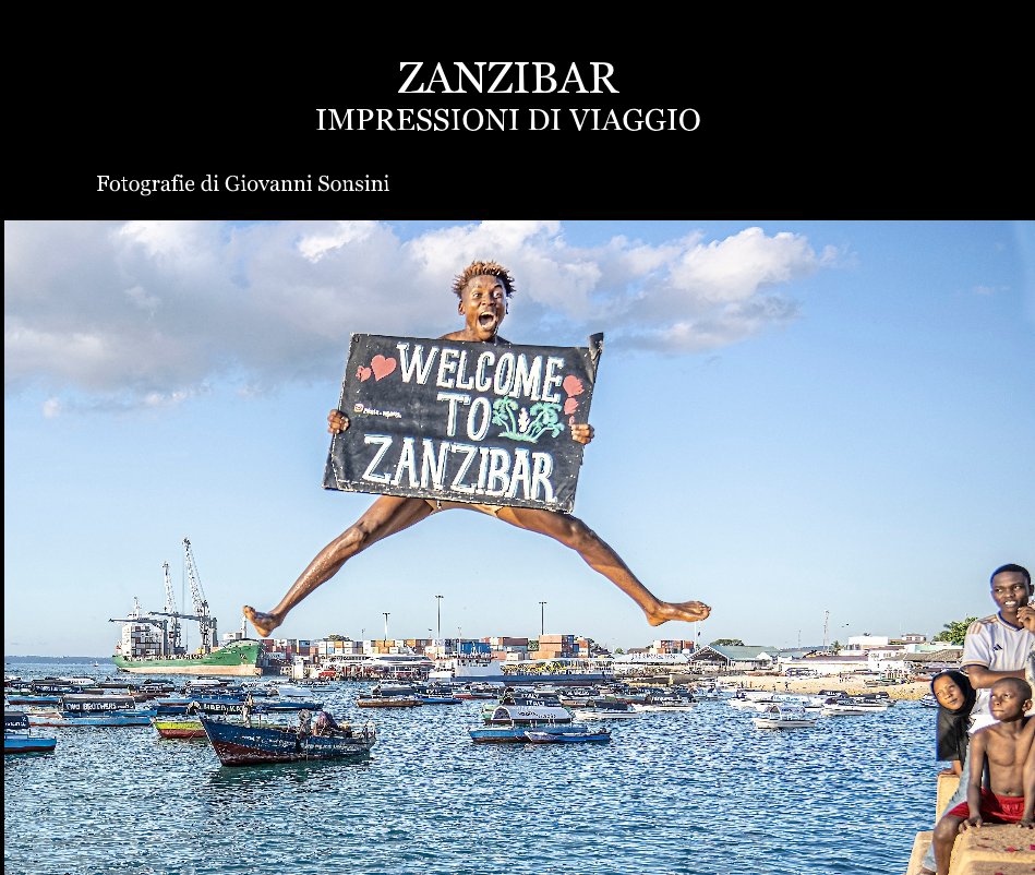 Visualizza Zanzibar impressioni di viaggio di Fotografie di Giovanni Sonsini