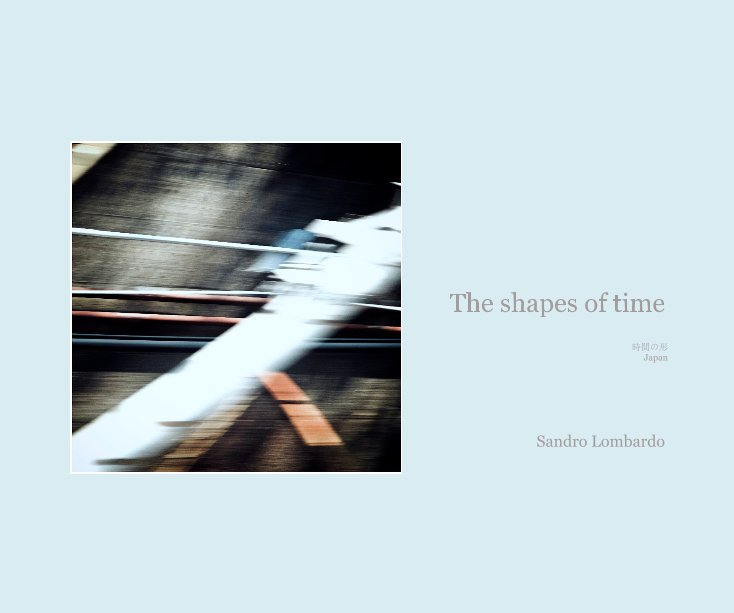 Bekijk The shapes of time op Sandro Lombardo