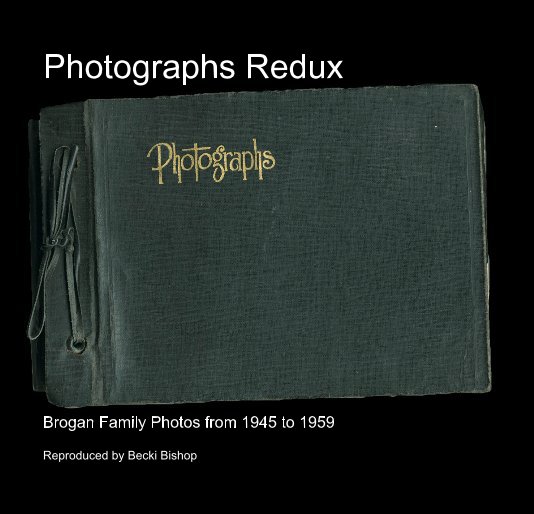 Ver Photographs Redux por Reproduced by Becki Bishop