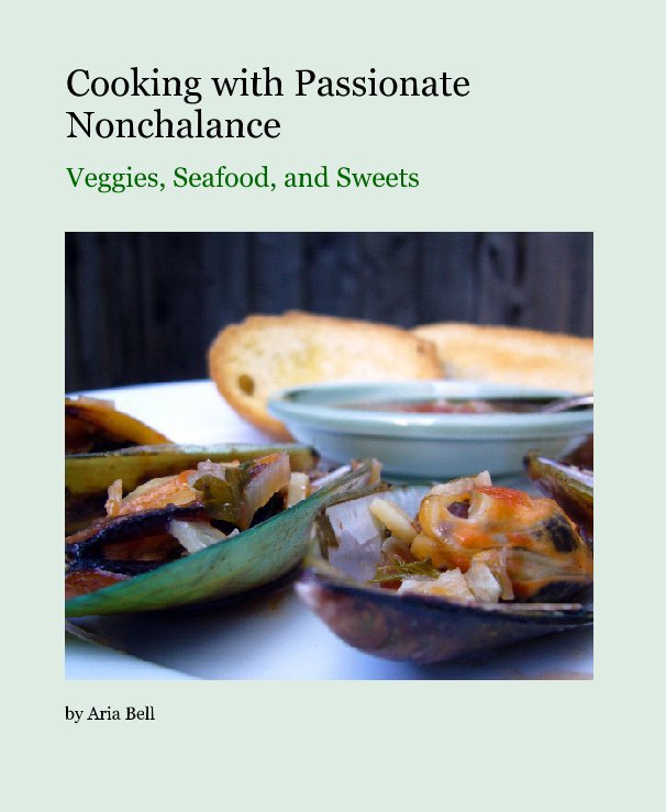 Cooking with Passionate Nonchalance nach Aria Bell anzeigen