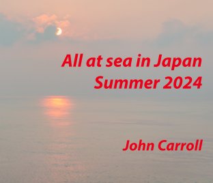 All at sea in Japan: Summer 2024 book cover