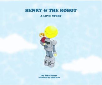 Henry & The Robot: A Love Story book cover