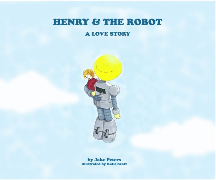Ver Henry & The Robot: A Love Story por Jake Peters & Katie Scott