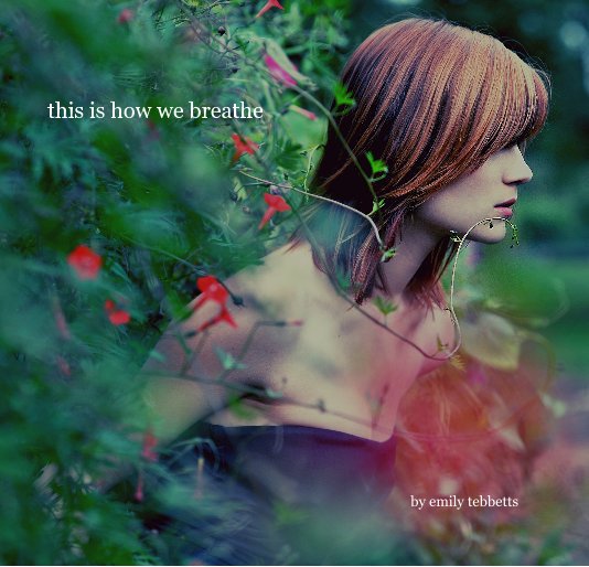 View this is how we breathe by emily tebbetts
