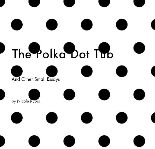 Ver The Polka Dot Tub por Nicole Rubio