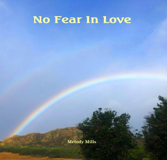 View No Fear In Love by Melody Mills