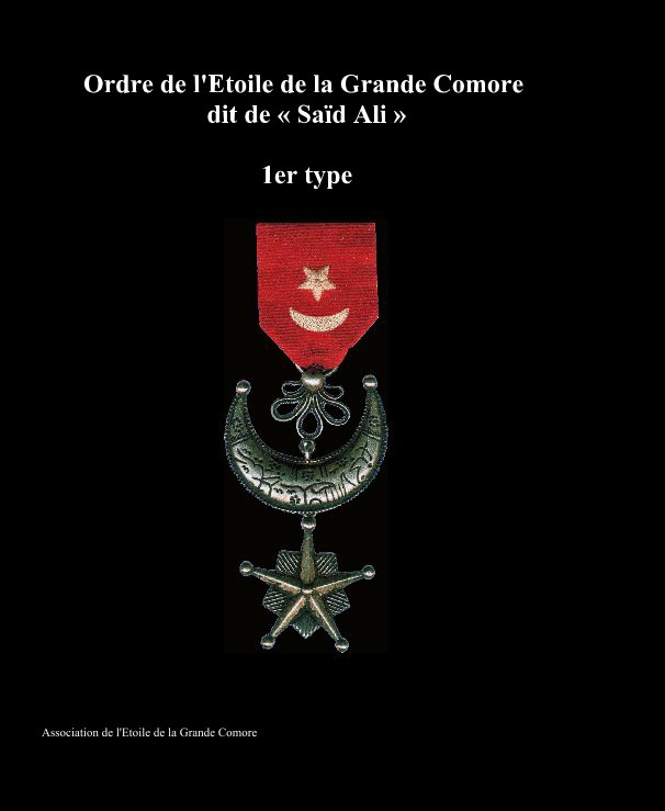 Ordre de l'Etoile de la Grande Comore (EGC) dit de « Saïd Ali », 1er type nach Association de l'EGC anzeigen