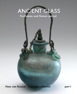 ANCIENT GLASS Pre-Roman and Roman period Hans van Rossum book cover