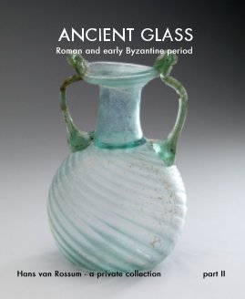 ANCIENT GLASS Roman and early Byzantine period Hans van Rossum book cover