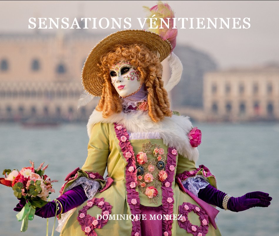 View Sensations vénitiennes by DOMINIQUE MONIEZ