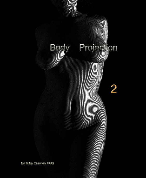 Ver Body Projection 2 por Mike Crawley FRPS