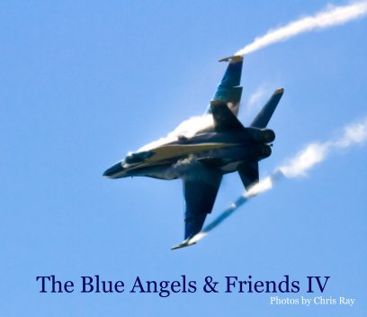 The Blue Angels and Friends IV book cover