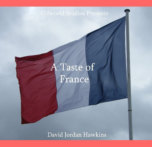 View A Taste of France by David Jordan Hawkins
