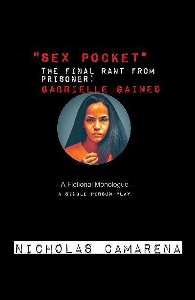 Ver "Sex Pocket" The Final Rant from Prisoner: Gabrielle Gaines por Nicholas Camarena