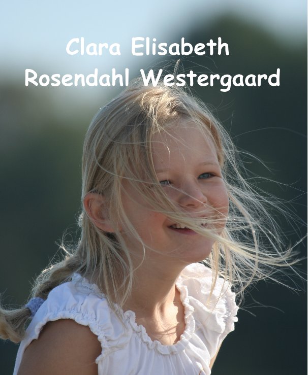 View Clara Elisabeth Rosendahl Westergaard by John Westergaard
