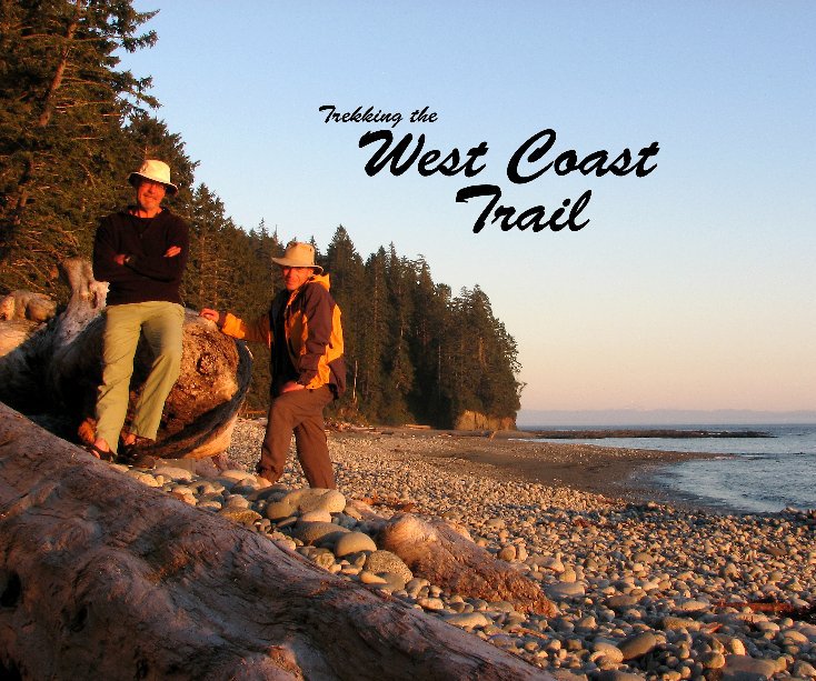 View Trekking the West Coast Trail by Steve Hamilton