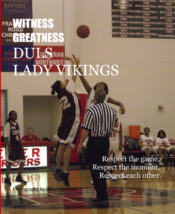 Ver WITNESS GREATNESS DULS LADY VIKINGS por Photography by Diane Gresham
