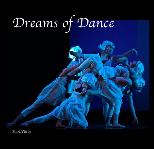 View Dreams of Dance by Mark Virtue