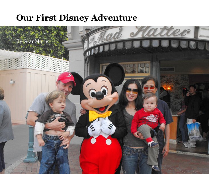 View Our First Disney Adventure by GranMarie