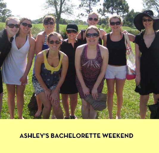 View ASHLEY'S BACHELORETTE WEEKEND by Ashley Hrycyk