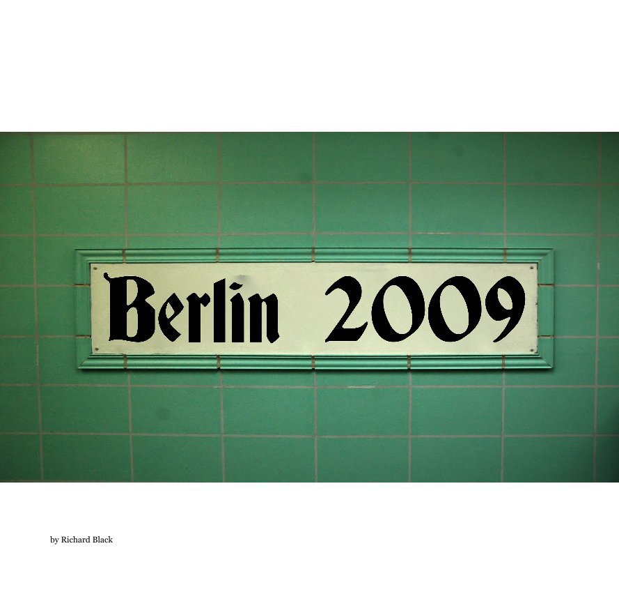 Visualizza Berlin 2009 di Richard Black