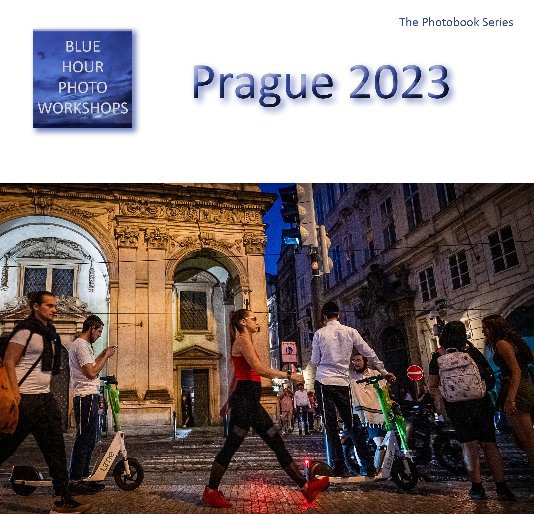 Ver Prague 2023 por Blue Hour Photo Workshops