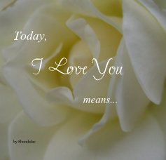Today, I Love You means ... book cover