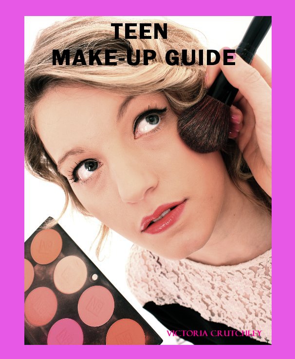 View Teen Make-up Guide by Victoria Crutchley