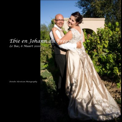 Ebie en Johann du Preez Le Bac, 6 Maart 2010 book cover