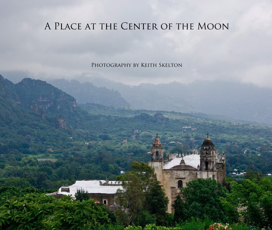 Visualizza A Place at the Center of the Moon di Photography by Keith Skelton