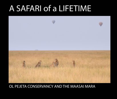 Safari of a Lifetime (Ol Pajeta and Maasai Mara) book cover